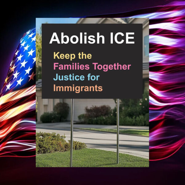ABolish-ICE-Yard-Sign,-Keep-The-Families-Together-Signs