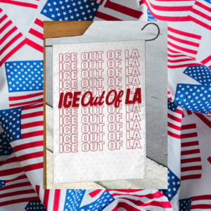 Abolish-ICE-Flag,-ICE-Out-Of-La-Sign