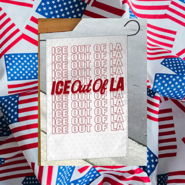 Abolish-ICE-Flag,-ICE-Out-Of-La-Sign
