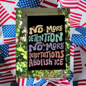 Abolish-ICE-Flag,-No-More-Detention-No-More-Deportation-Flag-us