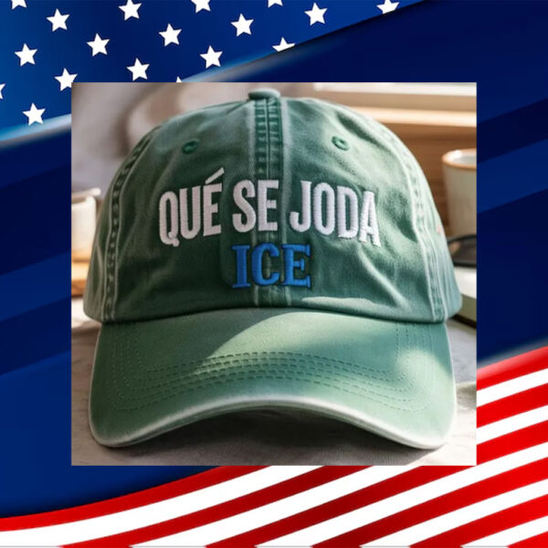 Abolish-ICE-Hat,-Que-Se-Joda-ICE-Hat
