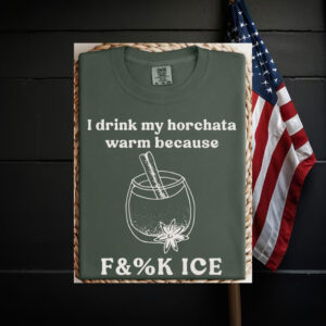 Abolish-ICE-Shirt,-Drink-My-Horchata-Warm-Because-Tee-america