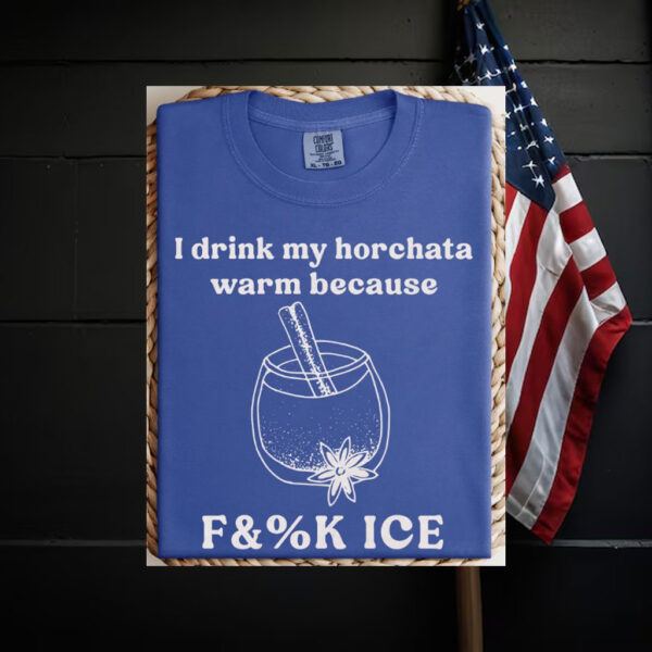Abolish-ICE-Shirt,-Drink-My-Horchata-Warm-Because-Tee-us