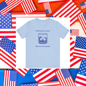 Abolish-ICE-Shirt,-ICE-Belongs-in-Drink-usa