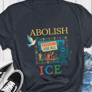 Abolish ICE Shirt, No Human Is Illegal Tees