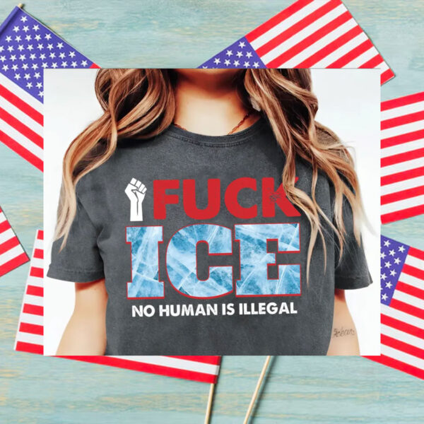 Abolish-ICE-Shirt,-No-Human-Is-illegal,-Fuck-ICE-Shirt