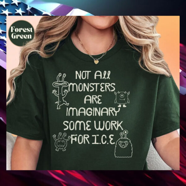 Abolish-ICE-Shirt,-Not-all-Monsters-Are-american