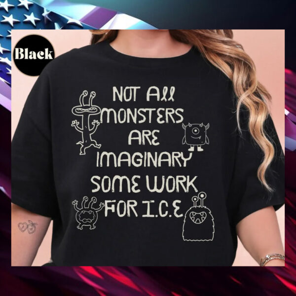 Abolish-ICE-Shirt,-Not-all-Monsters-Ares-us