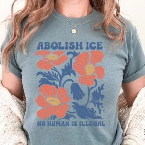 Abolish ICE Shirts, Human is Illegal Tee