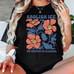 Abolish ICE Shirts, Human is Illegal Tee amrican