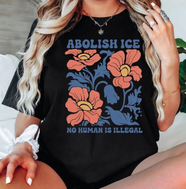 Abolish ICE Shirts, Human is Illegal Tee amrican