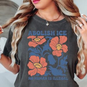 Abolish ICE Shirts, Human is Illegal Tees