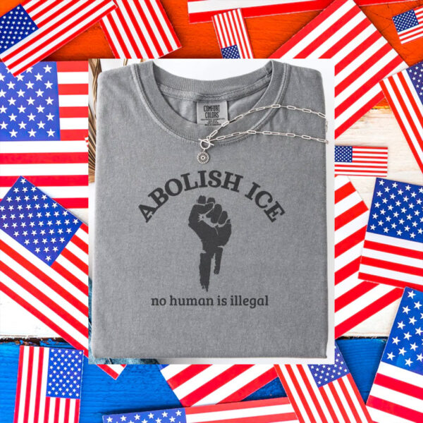 Abolish-ICE-T-Shirt,-Abolish-ICE-No-Human-Is-Illegal-Tee-Shirt