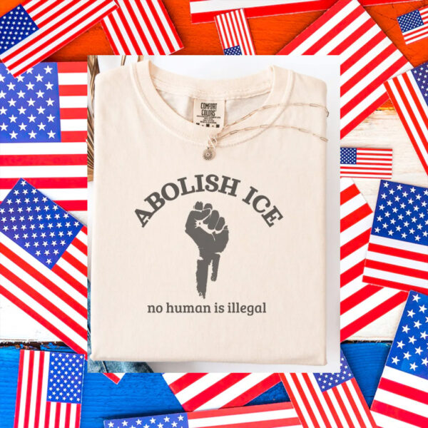 Abolish-ICE-T-Shirt,-Abolish-ICE-No-Human-Is-Illegal-Tee-Shirt-america