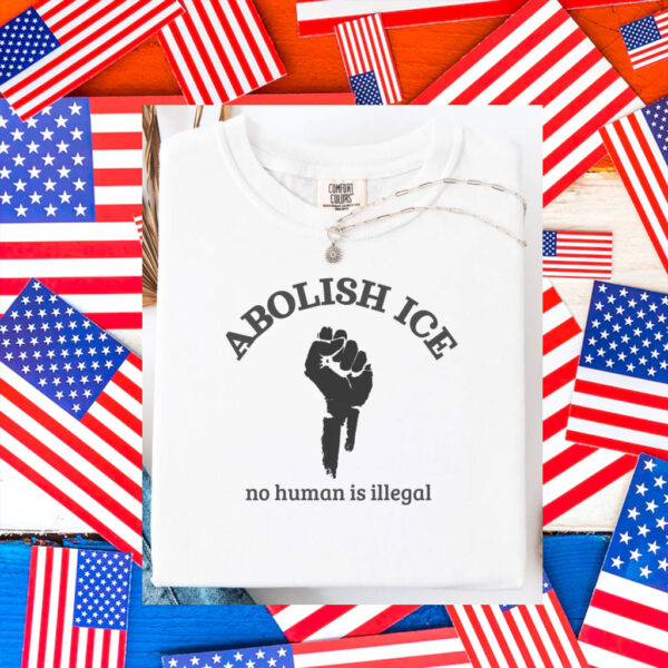 Abolish-ICE-T-Shirt,-Abolish-ICE-No-Human-Is-Illegal-Tee-Shirts-usa