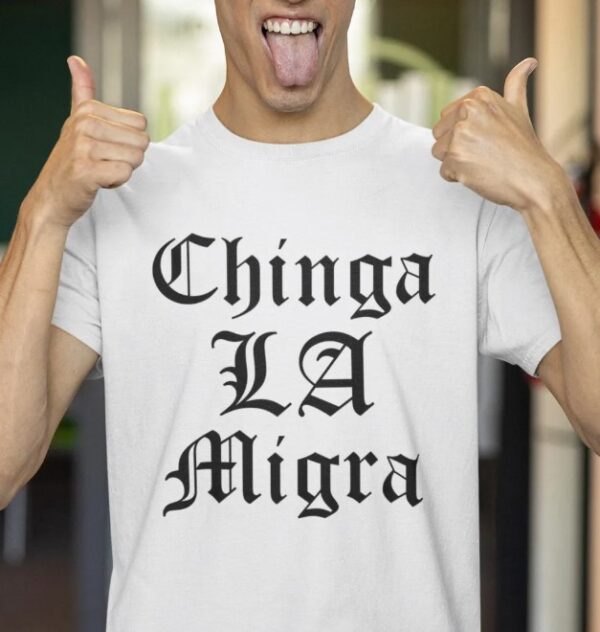 Abolish ICE Tees, Chinga La Migra Shirt us