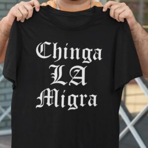 Abolish ICE Tees, Chinga La Migra Shirts