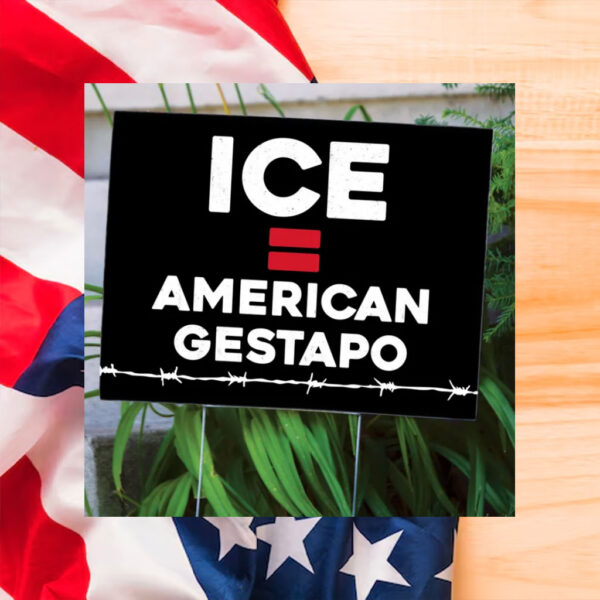 Abolish-ICE-Yard-Sign,-American-Gestapo-Sign