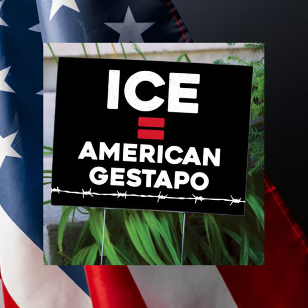 Abolish-ICE-Yard-Sign,-American-Gestapo-Signs