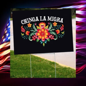 Abolish-ICE-Yard-Sign,-Chinga-La-Migra,-Ice-Protests