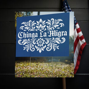 Abolish-ICE-Yard-Sign,-Chinga-La-Migra-Sign-us