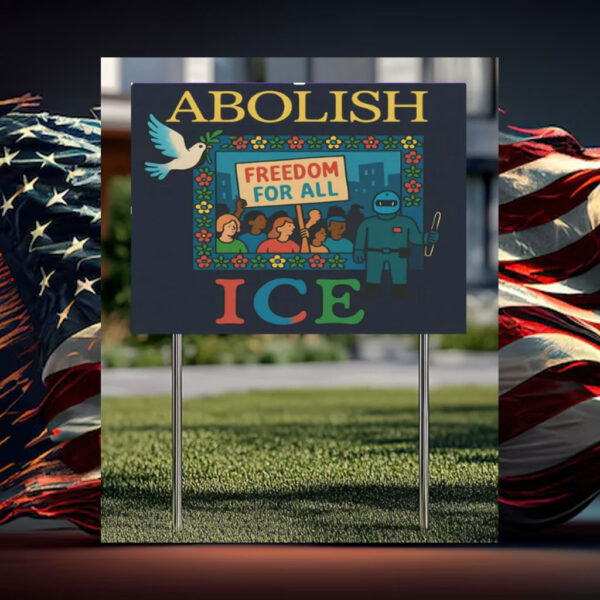 Abolish-ICE-Yard-Sign,-Freedom-For-All-Sign
