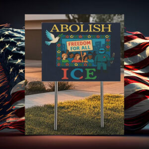 Abolish-ICE-Yard-Sign,-Freedom-For-All-Sign-us