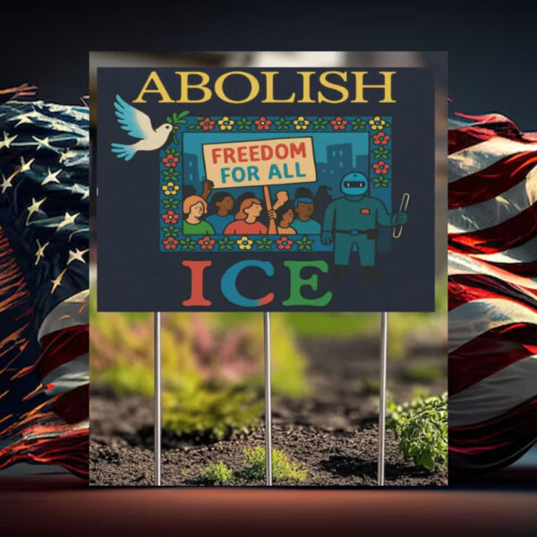 Abolish-ICE-Yard-Sign,-Freedom-For-All-Signs