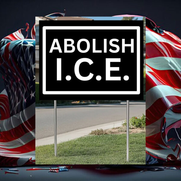 Abolish-ICE-Yard-Sign,-Immigrant-Sign,-Human-Rights-Activist-Sign