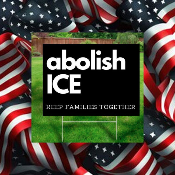 Abolish-ICE-Yard-Sign,-Keep-Families-Together-Sign