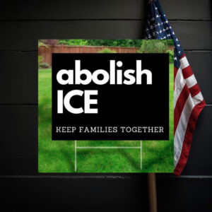 Abolish-ICE-Yard-Sign,-Keep-Families-Together-Sign-us