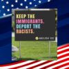 Abolish-ICE-Yard-Sign,-Keep-The-Immigrants-Deeport-the-Racists-Sign-us