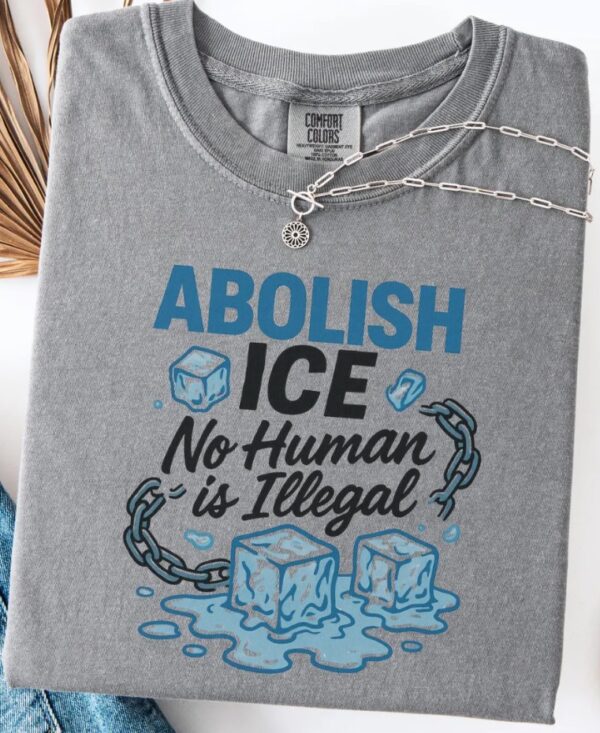 Abolish Ice T-Shirt, No Human Is illegal Shirts