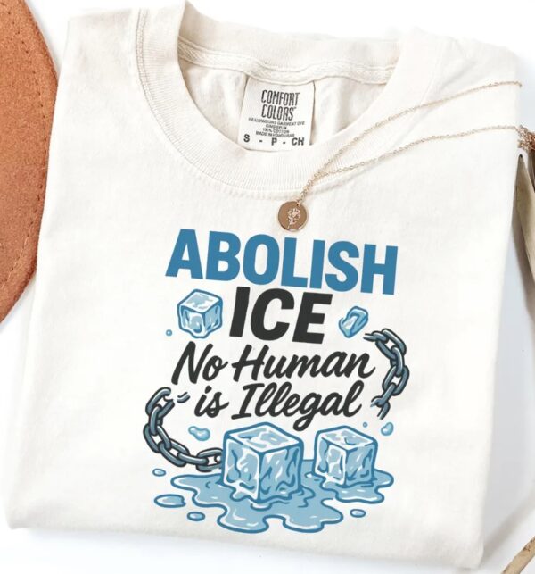 Abolish Ice T-Shirt, No Human Is illegal Shirts us
